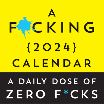 A F*Cking 2024 Boxed Calendar: a Daily Dose of Zero F*Cks (Calendars & Gifts to Swear By) - Sourcebooks