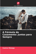 A F?rmula do Casamento: Juntos para Sempre