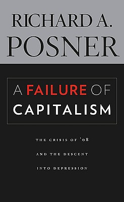 A Failure of Capitalism: The Crisis of '08 and the Descent Into Depression - 