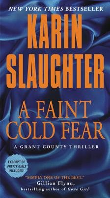 A Faint Cold Fear: A Grant County Thriller - Slaughter, Karin