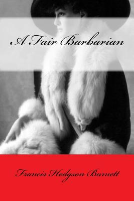 A Fair Barbarian - Mybook (Editor), and Hodgson Burnett, Francis