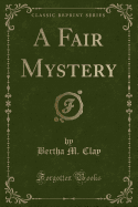 A Fair Mystery (Classic Reprint)