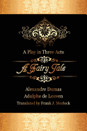 A Fairy Tale: A Play in Three Acts