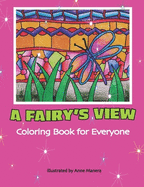 A Fairy's View Coloring Book for Everyone