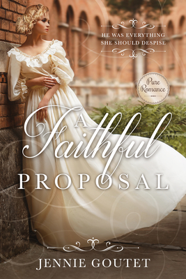 A Faithful Proposal - Goutet, Jennie