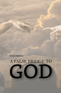 A False Bridge to God