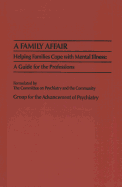 A Family Affair: Helping Families Cope with Mental Illness: A Guide for the Professions