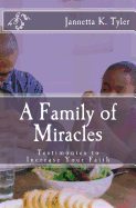A Family of Miracles: Testimonies to Increase Your Faith