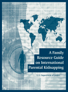 A Family Resource Guide on International Parental Kidnapping