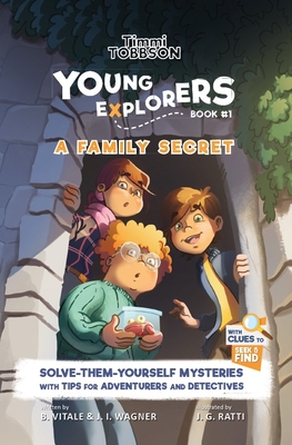 A Family Secret: A Timmi Tobbson Young Explorers Children's Adventure Book - Wagner, J I, and Vitale, Brooke, and Phua, Tracy (Editor)
