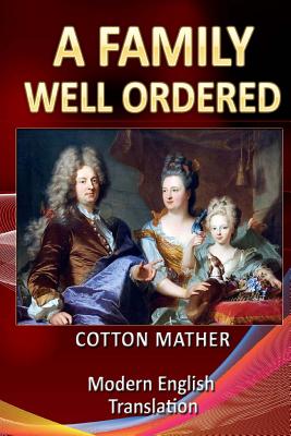 A Family Well Ordered - Doucette, Patrick (Editor), and Mather, Cotton