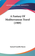 A Fantasy Of Mediterranean Travel (1909)