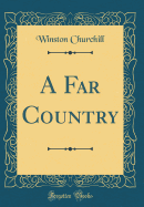 A Far Country (Classic Reprint)