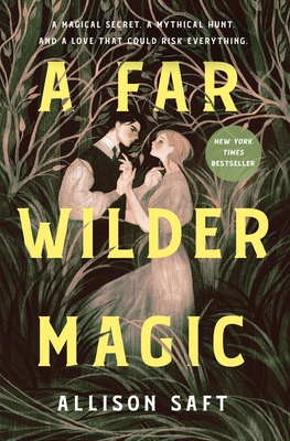 A Far Wilder Magic - Saft, Allison