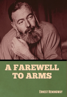 A Farewell to Arms - Hemingway, Ernest
