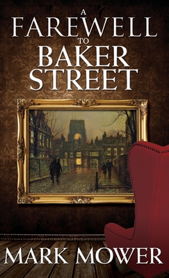 A Farewell to Baker Street - Mower, Mark