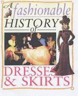 A Fashionable History of Dresses and Skirts