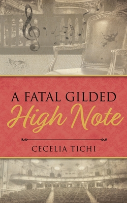 A Fatal Gilded High Note - Tichi, Cecelia