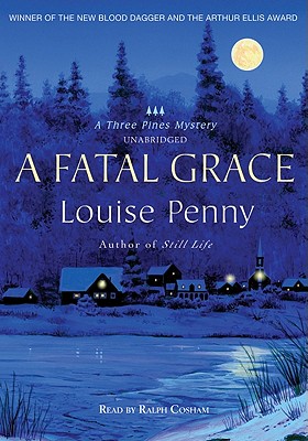 A Fatal Grace - Penny, Louise, and Cosham, Ralph (Read by)