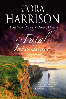 A Fatal Inheritance: A Celtic Historical Mystery Set in 16th Century Ireland - Harrison, Cora