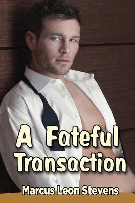 A Fateful Transaction - Stevens, Marcus Leon