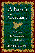 A Father's Covenant: 173 Promises for Consideration and Reflection