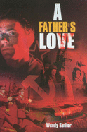 A Father's Love - Sadler, Wendy J.