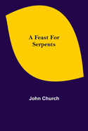 A Feast for Serpents