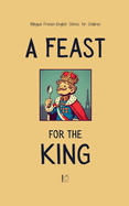 A Feast for the King: Bilingual French-English Stories for Children