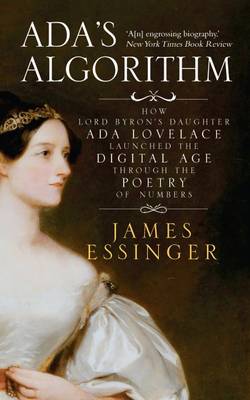 A Female Genius: How Ada Lovelace Started the Computer Age - Essinger, James