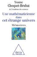 A Female Mathematician in this Strange Universe / Une math?maticienne dans cet ?trange Univers: M?moires