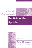 A Feminist Companion to the Acts of the Apostles - Blickenstaff, Marianne, and Levine, Amy-Jill (Editor)