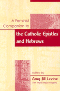 A Feminist Companion to the Catholic Epistles and Hebrews
