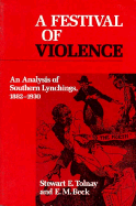 A Festival of Violence: An Analysis of Southern Lynchings, 1882-1930