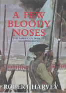 A Few Bloody Noses: The American War of Independence