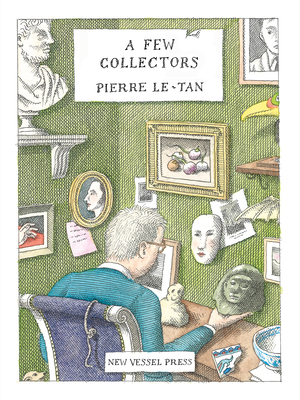 A Few Collectors - Le-Tan, Pierre, and Wise, Michael Z (Translated by)