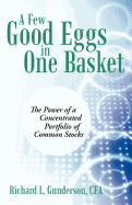 A Few Good Eggs in One Basket: The Power of a Concentrated Portfolio of Common Stocks