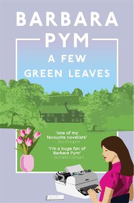 A Few Green Leaves - Pym, Barbara