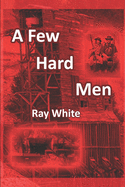 A Few Hard Men: Your Word And Your Wits