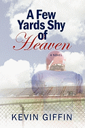 A Few Yards Shy of Heaven