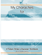 A Fiction Writer's Character Workbook - Black, Kimberly