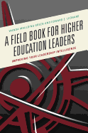 A Field Book for Higher Education Leaders: Improving Your Leadership Intelligence