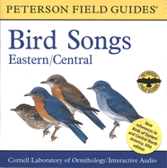 A Field Guide to Bird Songs: Eastern and Central North America