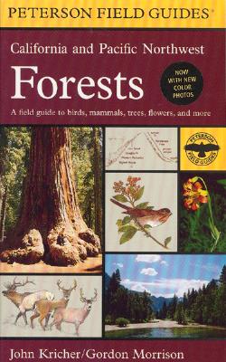 A Field Guide to California and Pacific Northwest Forests - Kricher, John C (Photographer), and Houghton Mifflin Company (Editor), and Peterson, Roger Tory (Editor)