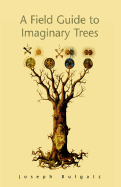 A Field Guide to Imaginary Trees