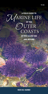 A Field Guide to Marine Life of the Outer Coasts of the Salish Sea and Beyond - Harbo, Rick M