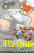 A Field Guide to Texas Snakes - Tennant, Alan