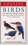 A Field Guide to the Birds of South-East Asia: Covering Burma, Malaya, Thailand, Cambodia, Vietnam, Laos and Hong Kong