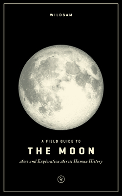 A Field Guide to the Moon - Bruce, Taylor (Editor)