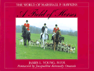 A Field of Horses: The World of Marshall P. Hawkins